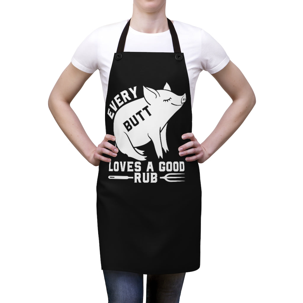 Apron- Every Butt Loves A Good Rub (Black Apron with White Graphic)