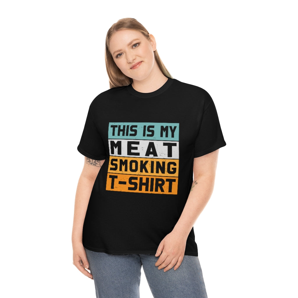 This is my meat smoking shirt- Unisex Heavy Cotton Tee (Multiple Colors)